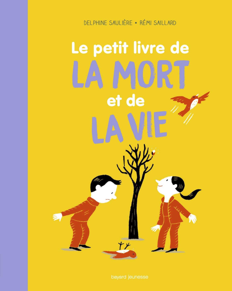 Le petit livre de la mort et de la vie - Delphine Sauliere D'Izarny-Gargas - BAYARD JEUNESSE