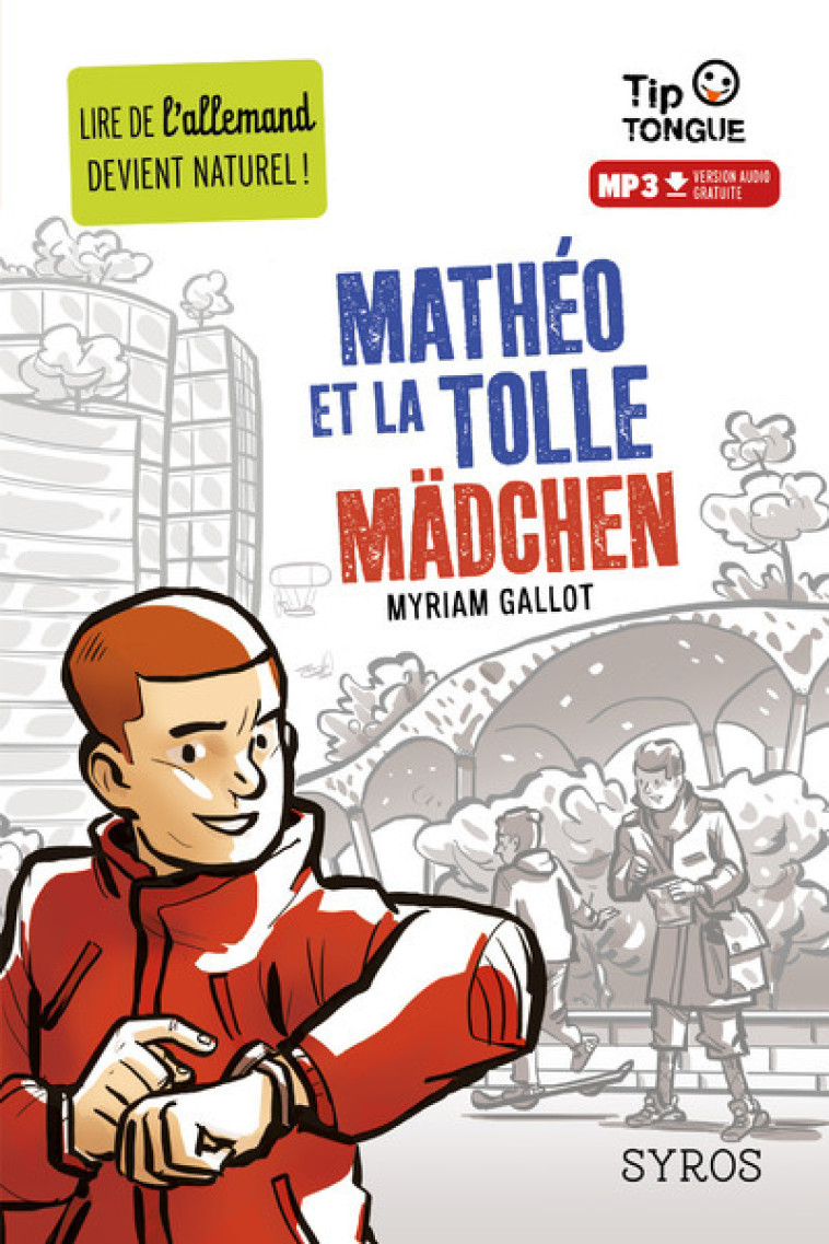 Mathéo et la tolle Mädchen - Myriam Gallot - SYROS JEUNESSE