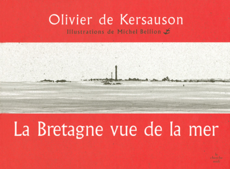 La Bretagne vue de la mer - Olivier de Kersauson - CHERCHE MIDI