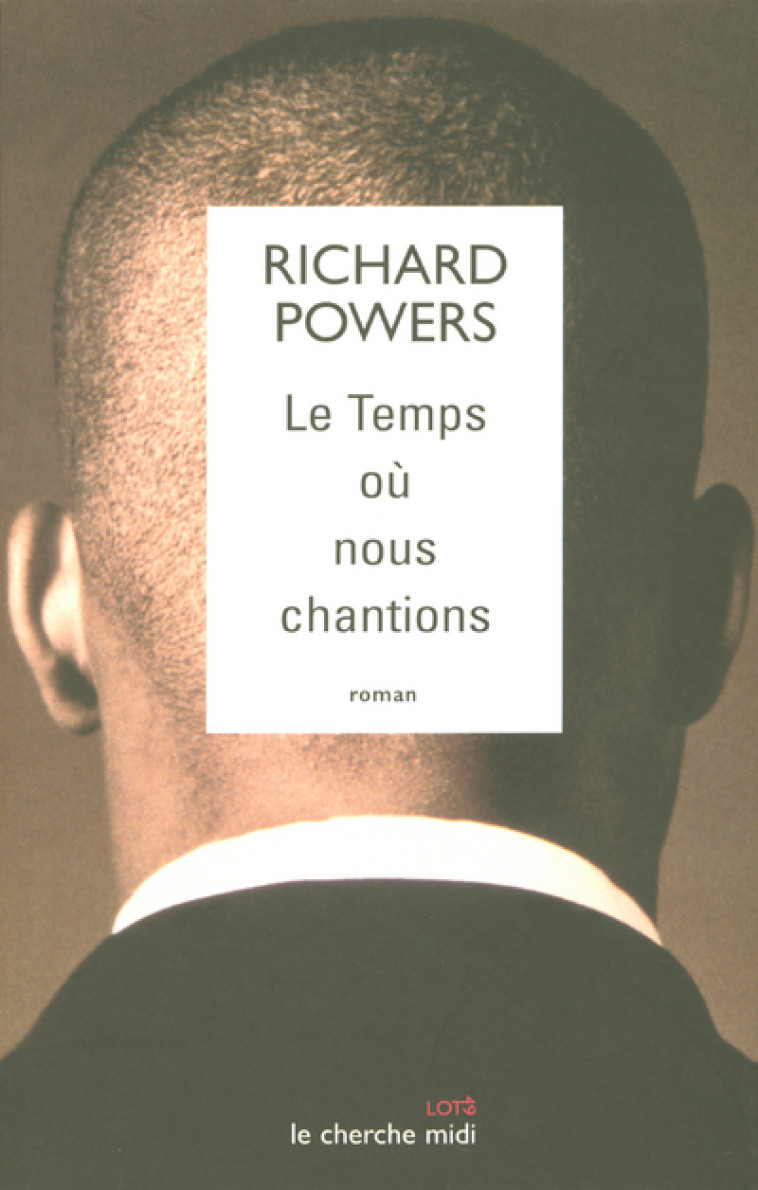 Le temps où nous chantions - Richard Powers - CHERCHE MIDI