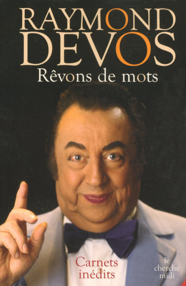 Rêvons de mots - Raymond Devos - CHERCHE MIDI