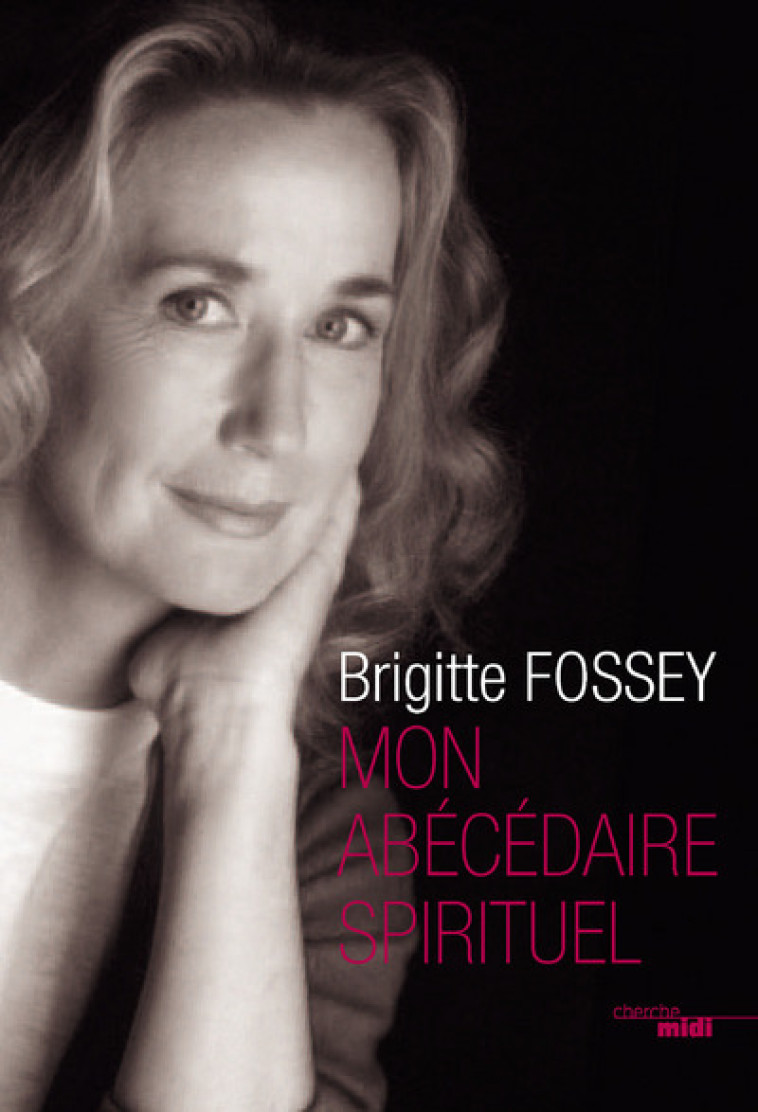 Mon abécédaire spirituel - Brigitte Fossey - CHERCHE MIDI