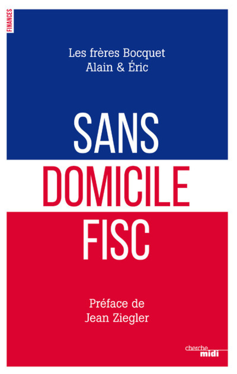 Sans domicile fisc - Alain Bocquet - CHERCHE MIDI