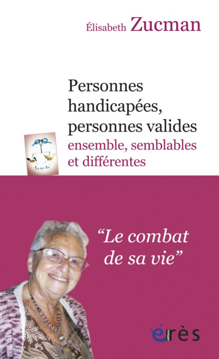 Personnes handicapées, personnes valides - Ensemble, semblables et différents - Elisabeth Zucman - ERES