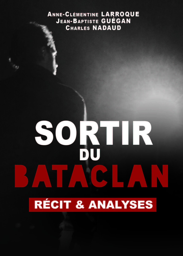 Sortir du Bataclan - Jean-Baptiste Guégan - BREAL