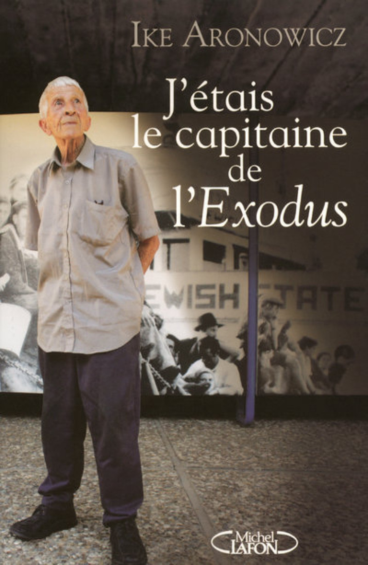 J'étais le capitaine de l'Exodus - Ike Aronowicz - MICHEL LAFON