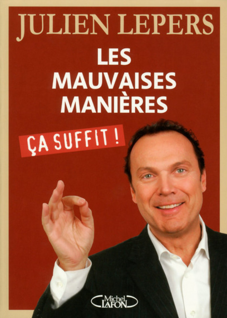 Les mauvaises manières, Ca suffit ! - Julien Lepers - MICHEL LAFON