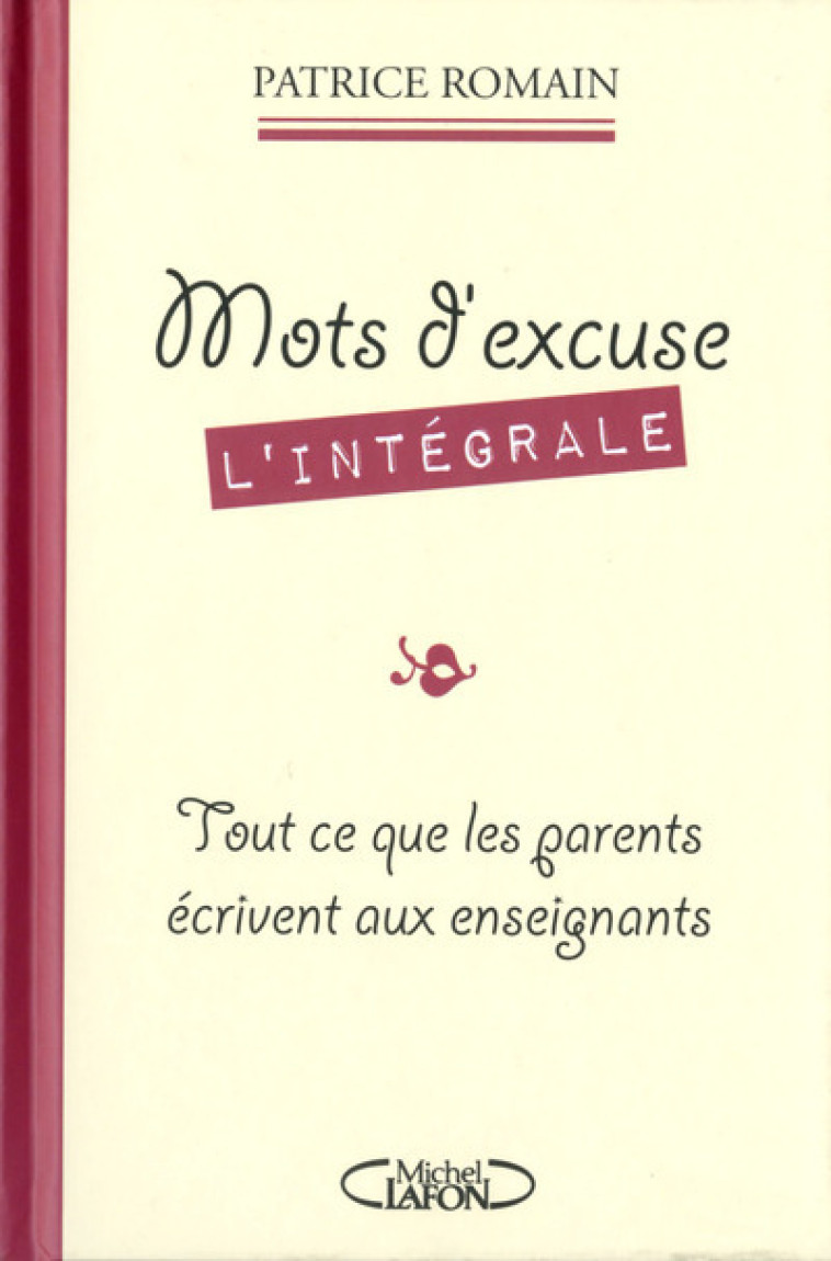 Mots d'excuse L'intégrale - Patrice Romain - MICHEL LAFON