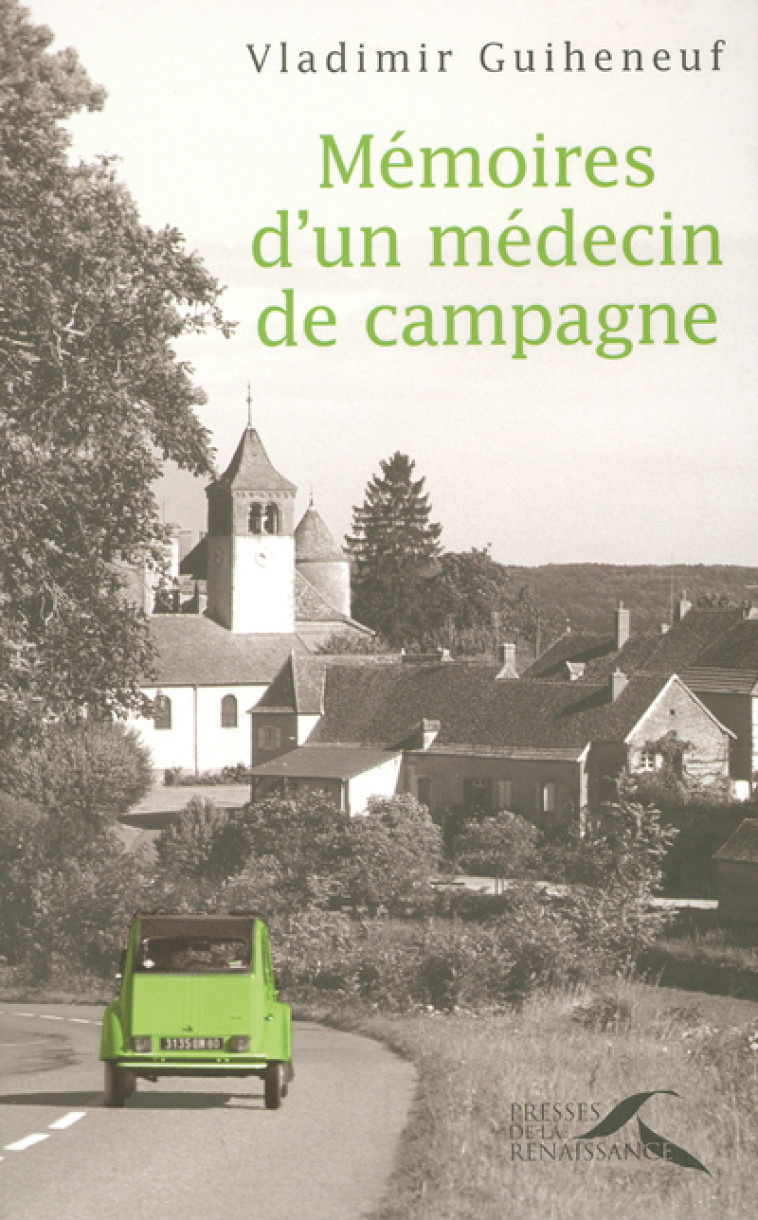 Mémoires d'un médecin de campagne - Vladimir Guiheneuf - PRESSES RENAISS