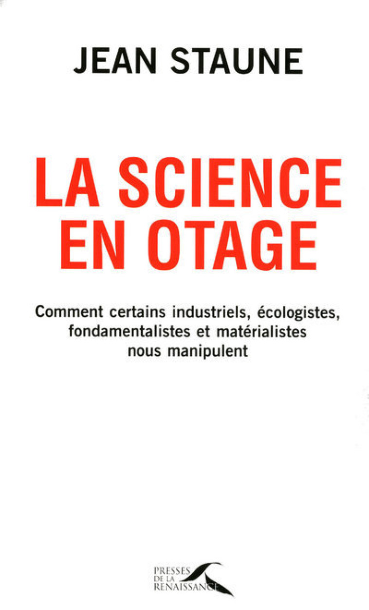 La science en otage - Jean Staune - PRESSES RENAISS