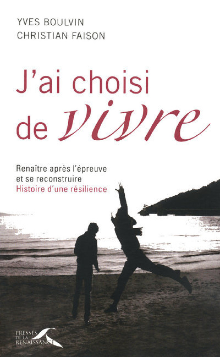 J'ai choisi de vivre - Yves Boulvin - PRESSES RENAISS