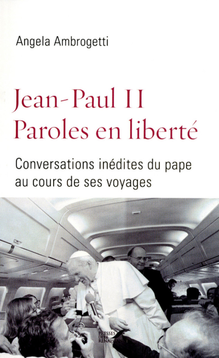 Jean-Paul II Paroles en liberté - Angela Ambrogetti - PRESSES RENAISS