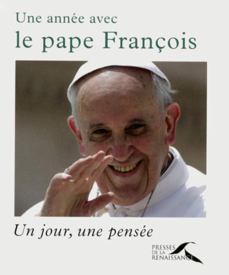 Une année avec le Pape François - Pape François - PRESSES RENAISS