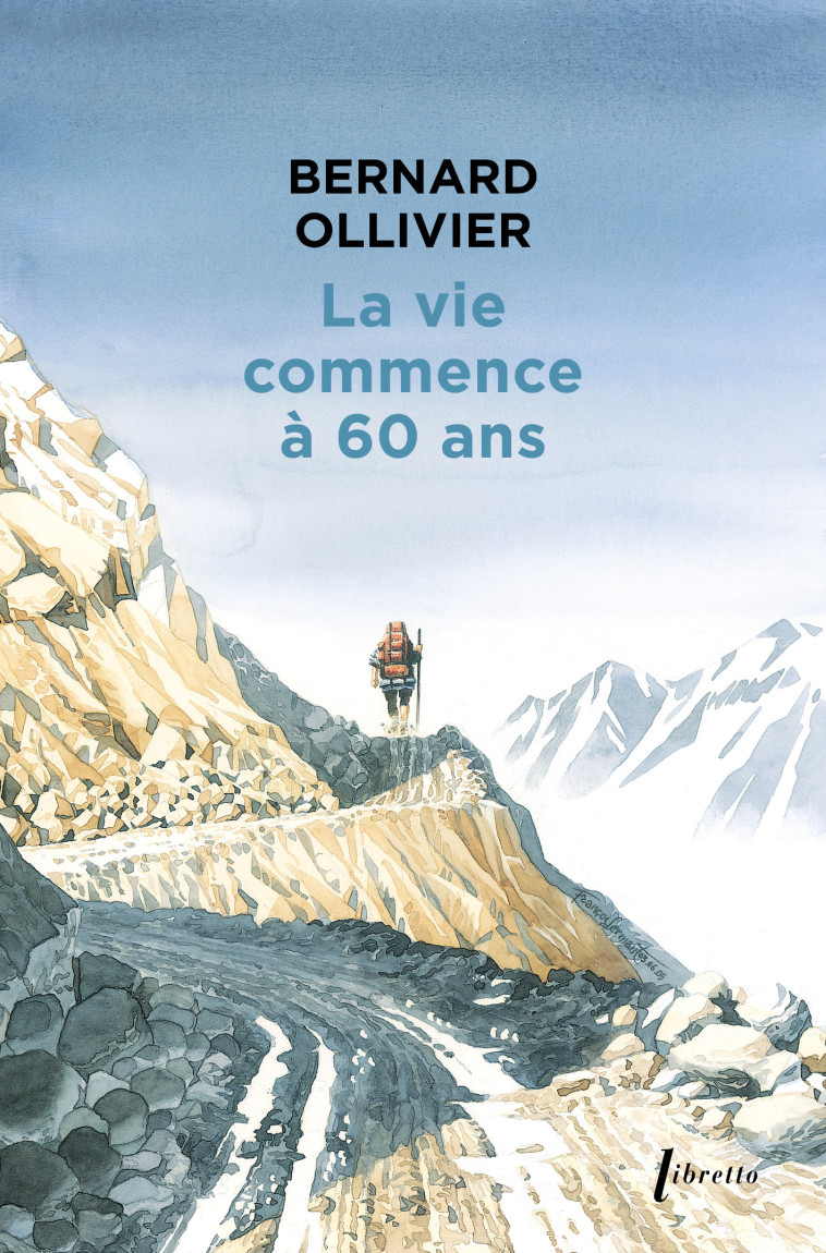 la vie commence a 60 ans - Bernard Ollivier - LIBRETTO