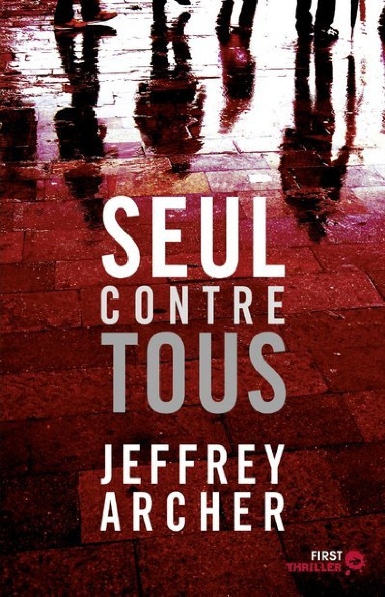 Seul contre tous - Jeffrey Archer - LES ESCALES