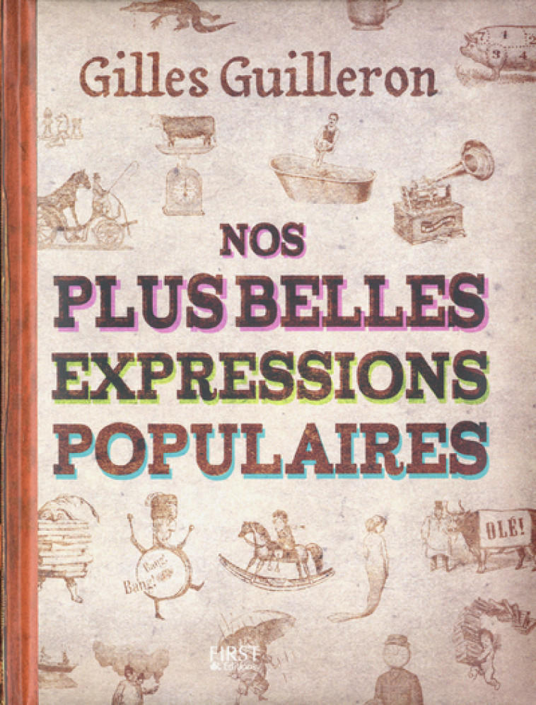 Nos plus belles expressions populaires - Gilles Guilleron - FIRST