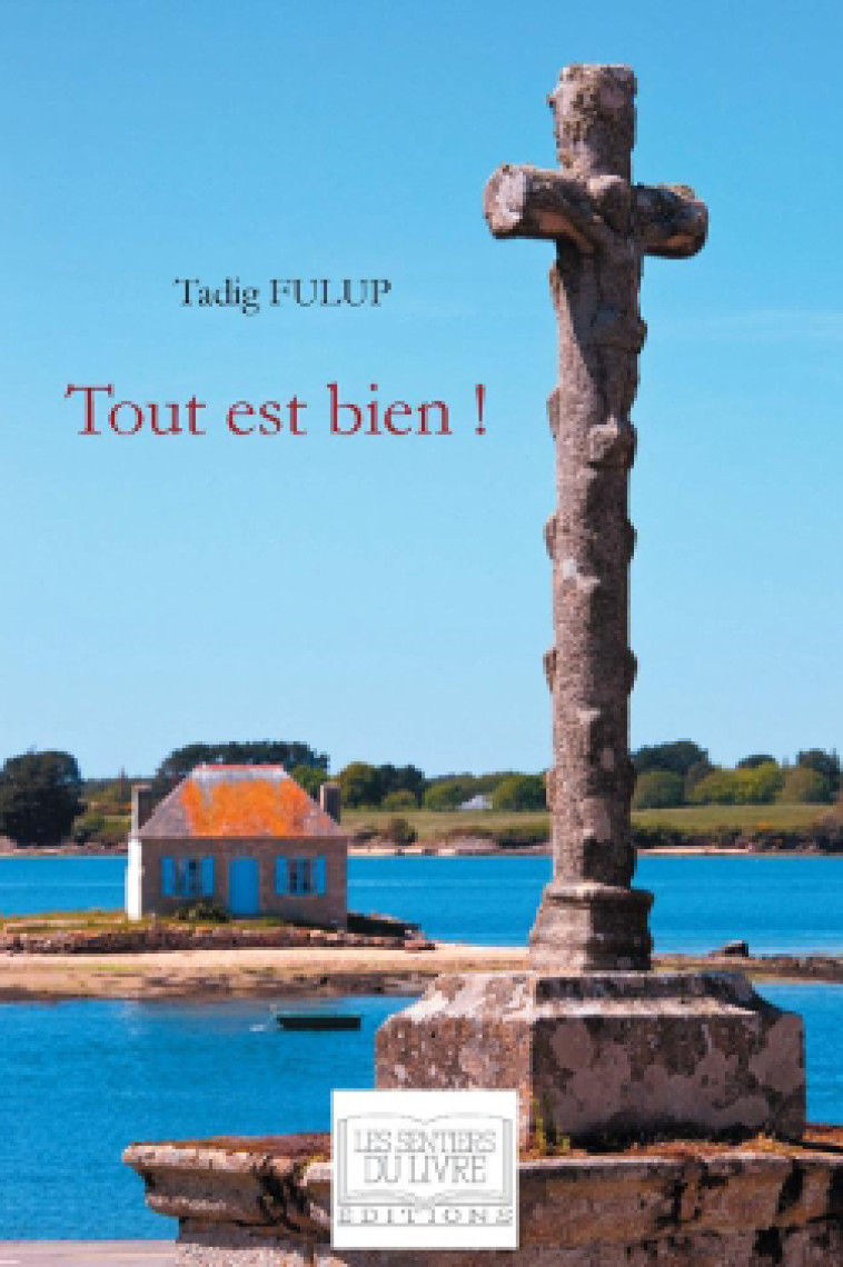 Tout est bien ! - Tadig FULUP - SENTIERS LIVRE