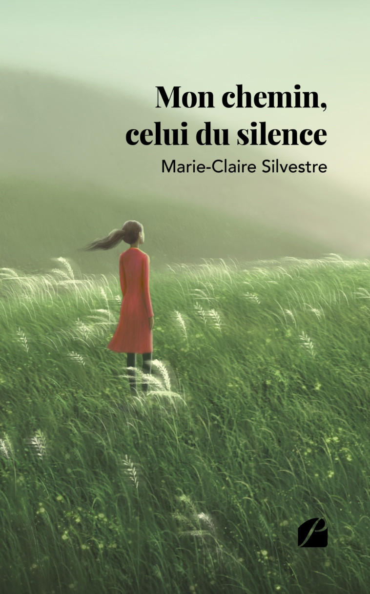 Mon chemin, celui du silence - Marie-Claire Silvestre - DU PANTHEON