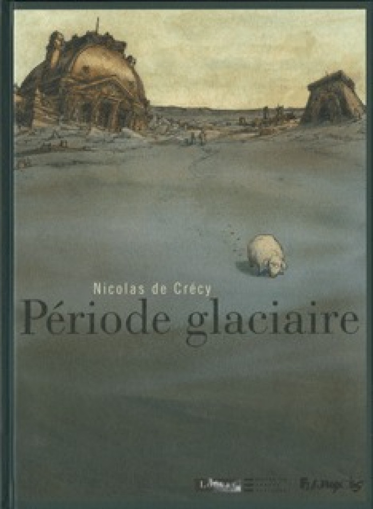 Période glaciaire - Nicolas de Crecy - FUTUROPOLIS