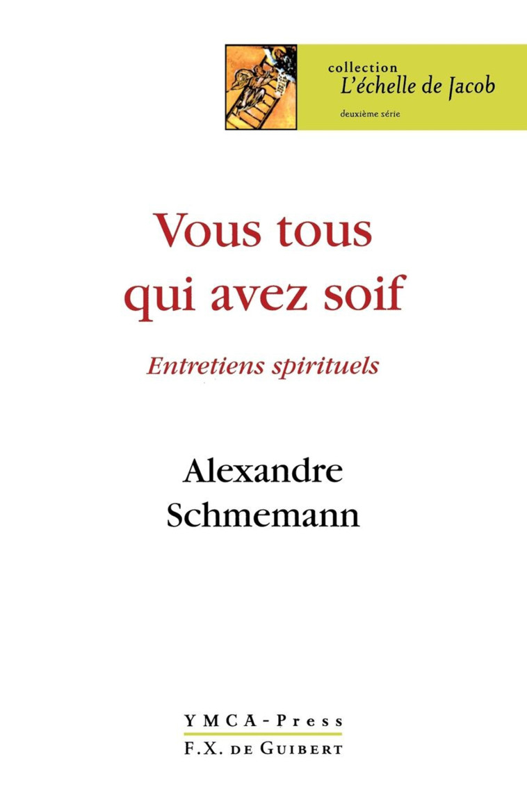 Vous tous qui avez soif... - Alexandre Schmemann - F X DE GUIBERT