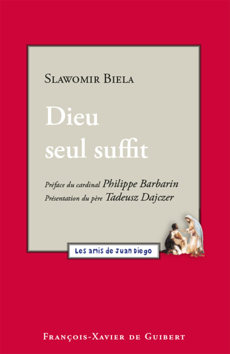 Dieu seul suffit - Slawomir Biela - F X DE GUIBERT