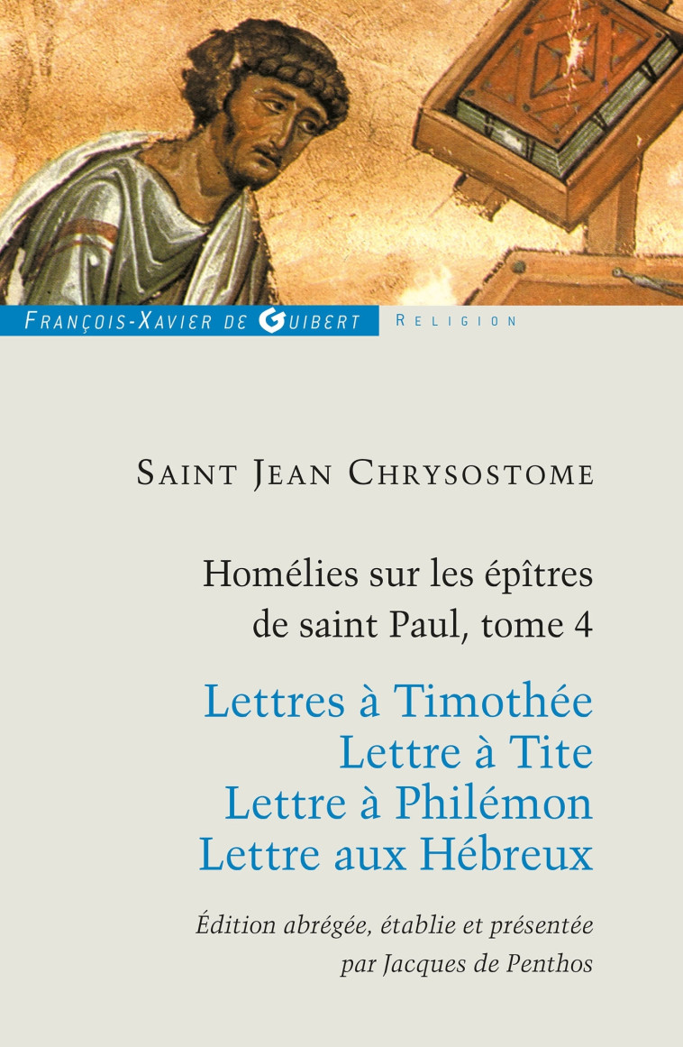 Homélies sur les épitres de Saint Paul T4 - Jean Chrysostome - F X DE GUIBERT