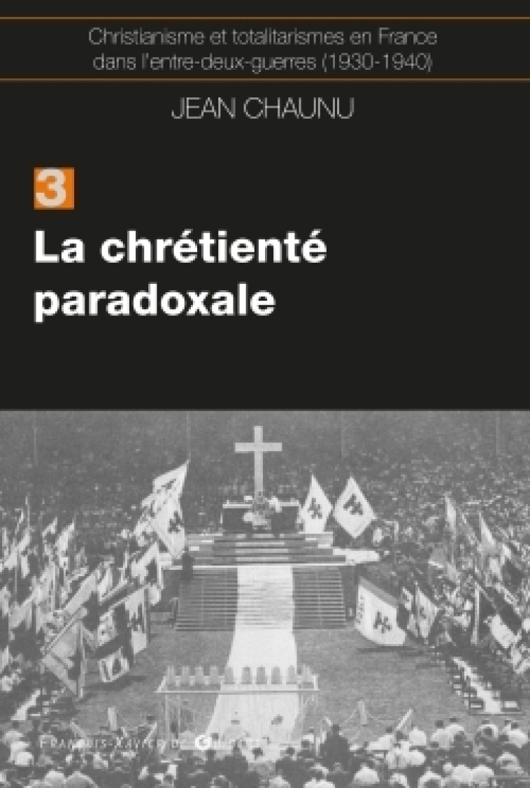 La chrétiente paradoxale - Jean Chaunu - F X DE GUIBERT