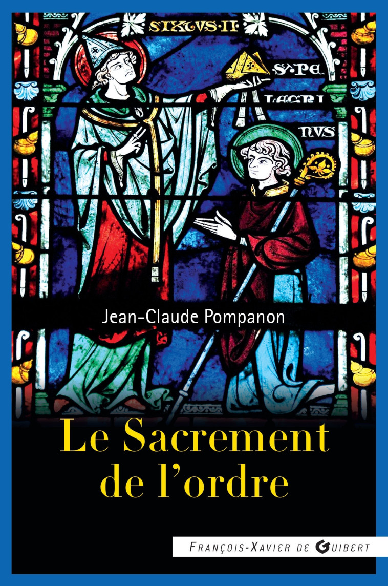 Le sacrement de l'ordre - Jean-Claude Pompanon - F X DE GUIBERT