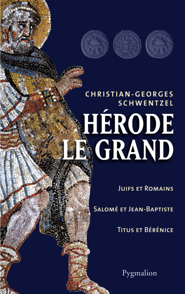 Herode le grand - Christian-Georges Schwentzel - PYGMALION