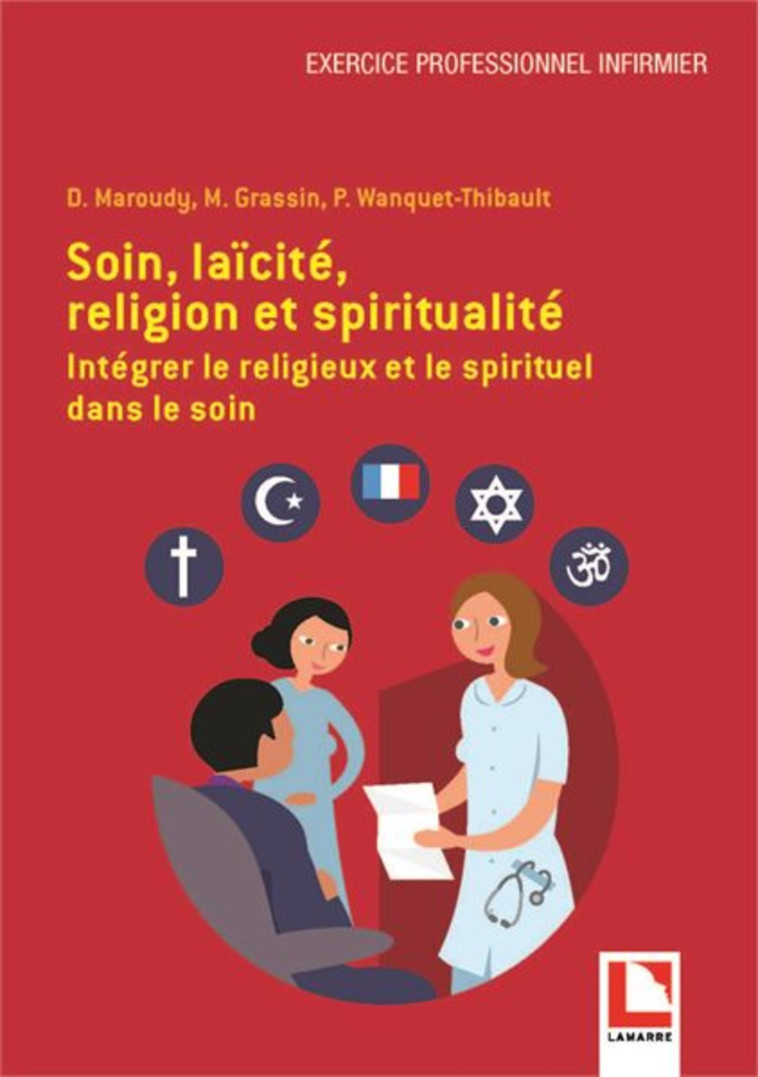 Soin, laïcité, religion et spiritualité - Pascale Wanquet-Thibault - LAMARRE EDITION