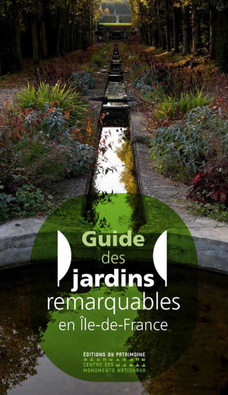 Guide des jardins remarquables en Ile-de-France -  Collectif - PATRIMOINE