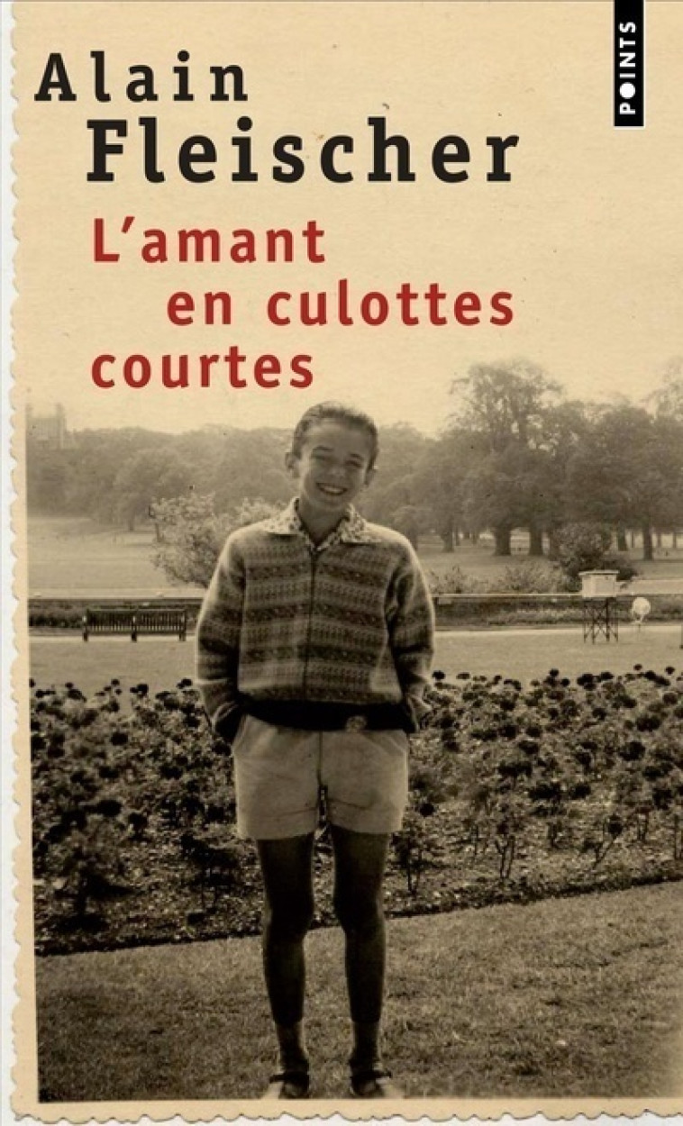 L'Amant en culottes courtes - Alain Fleischer - POINTS