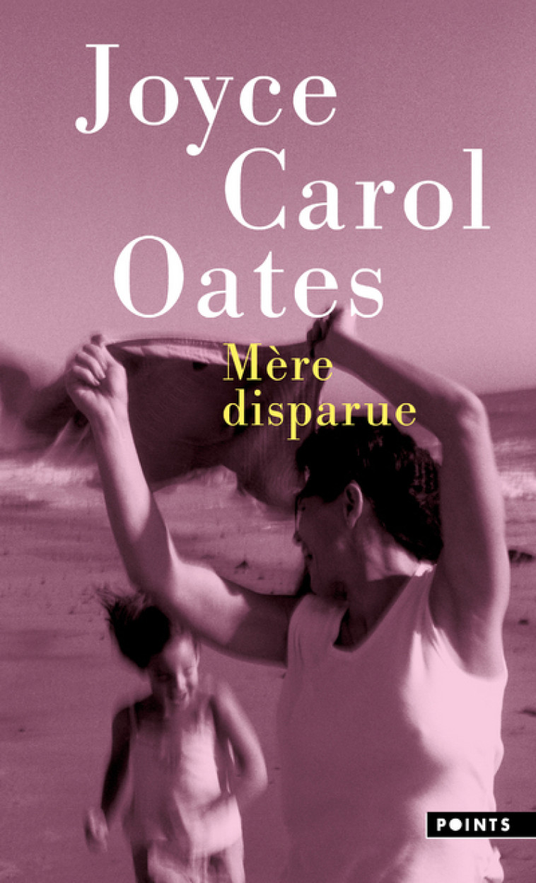 Mère disparue - Joyce Carol Oates - POINTS