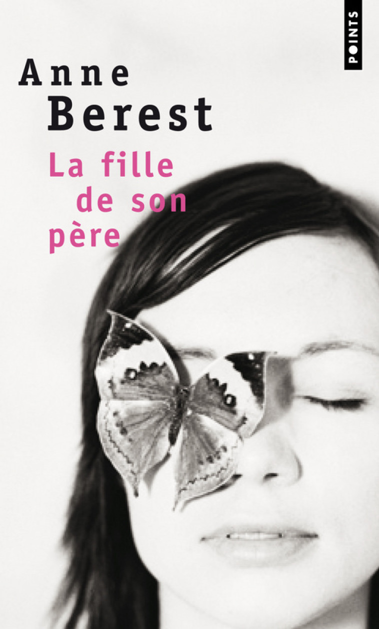 La Fille de son père - Anne Berest - POINTS