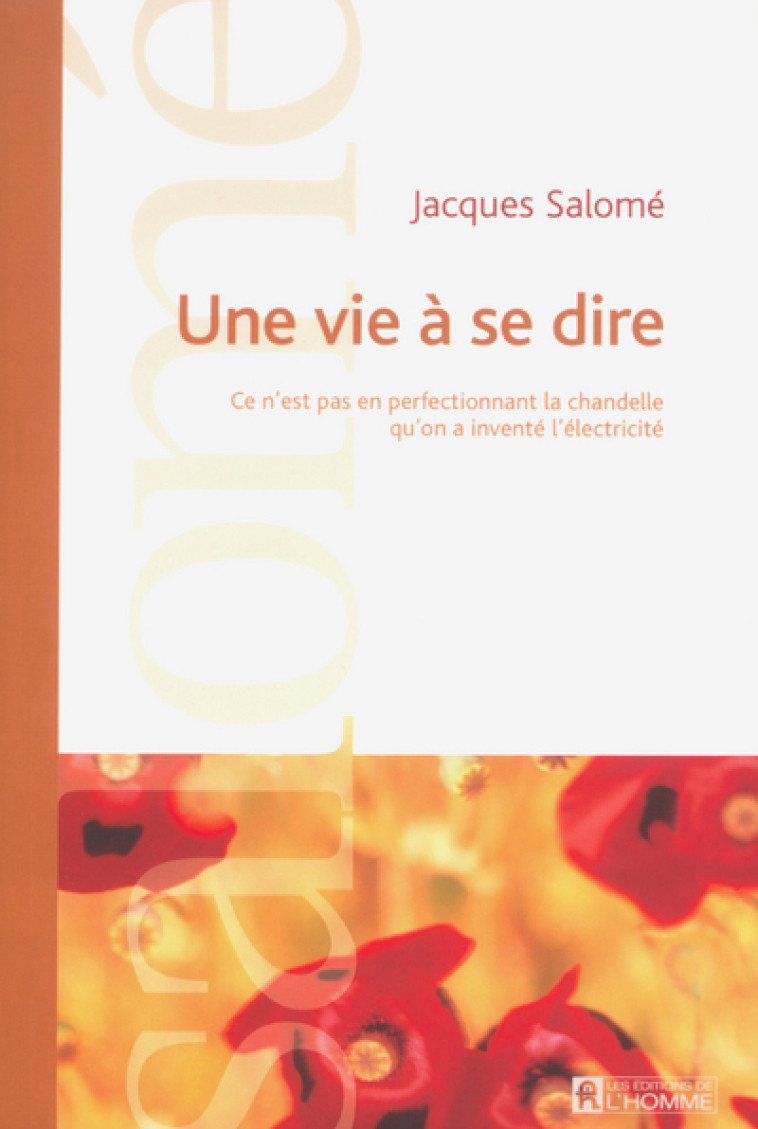 Une vie à se dire - Jacques Salomé - DE L HOMME