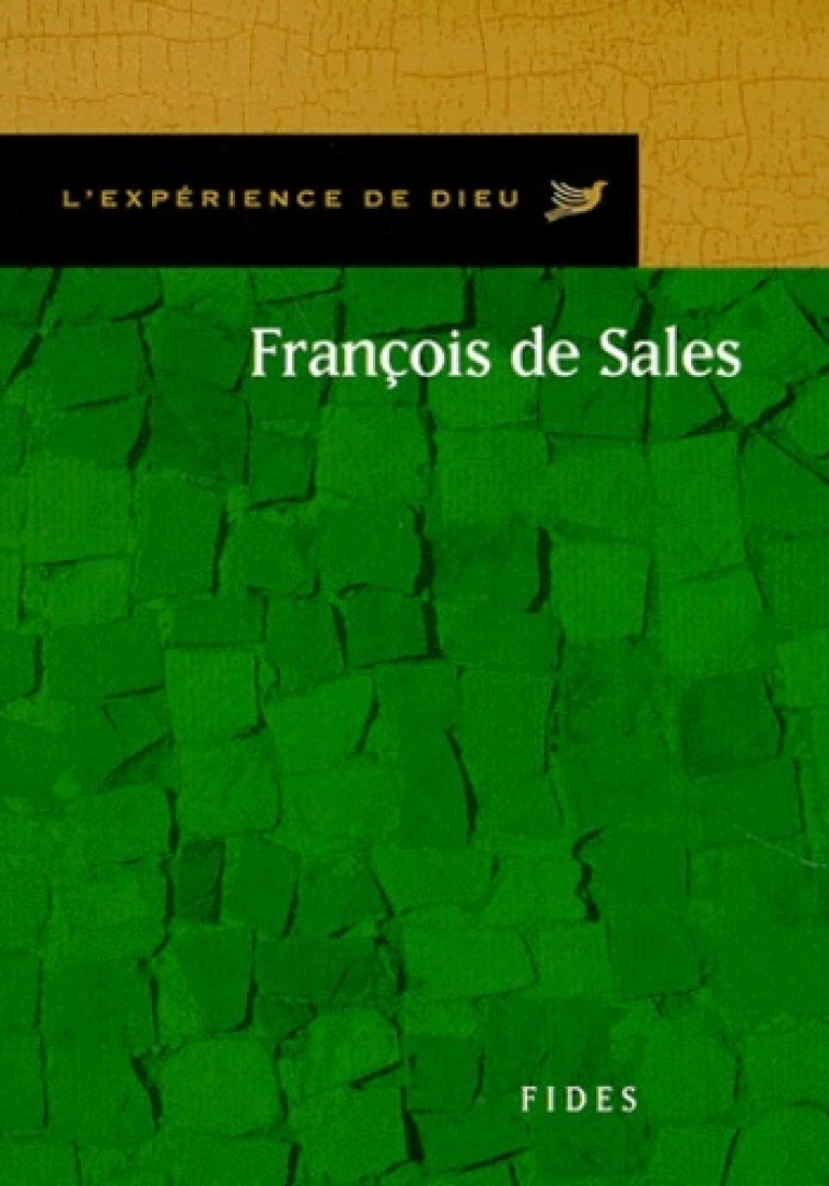 FRANCOIS DE SALES. L'EXPERIENCE DE DIEU -  LEMAIRE B - FIDES