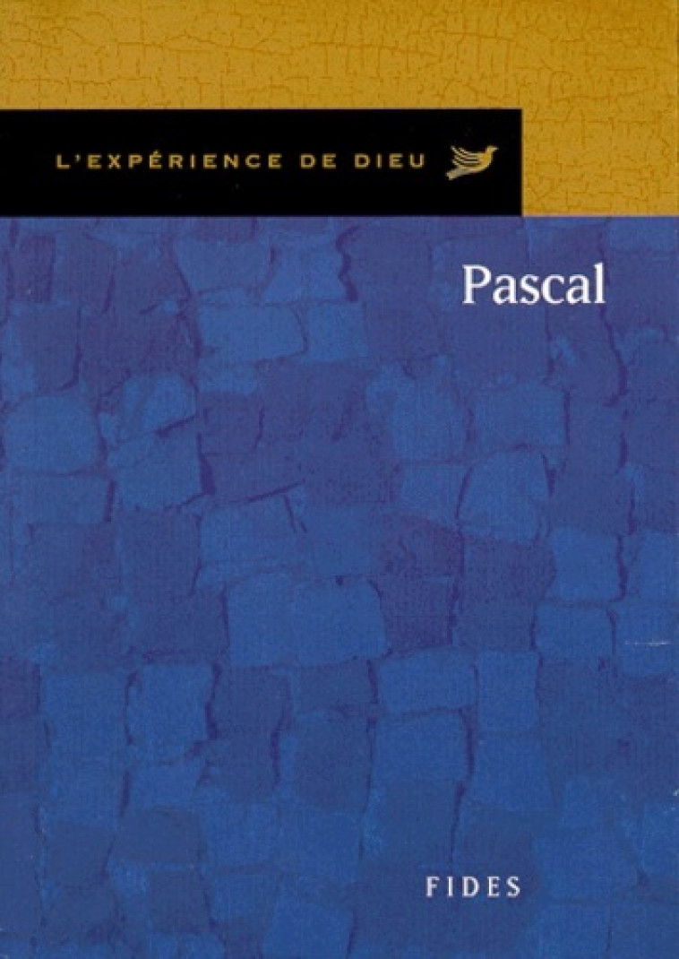 PASCAL. L'EXPERIENCE DE DIEU -  LAMONTAGNE MA - FIDES