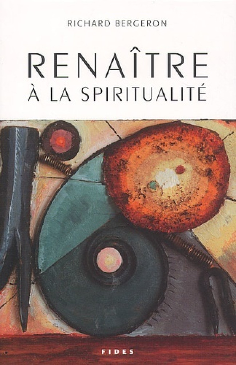 RENAITRE A LA SPIRITUALITE -  BERGERON R - FIDES