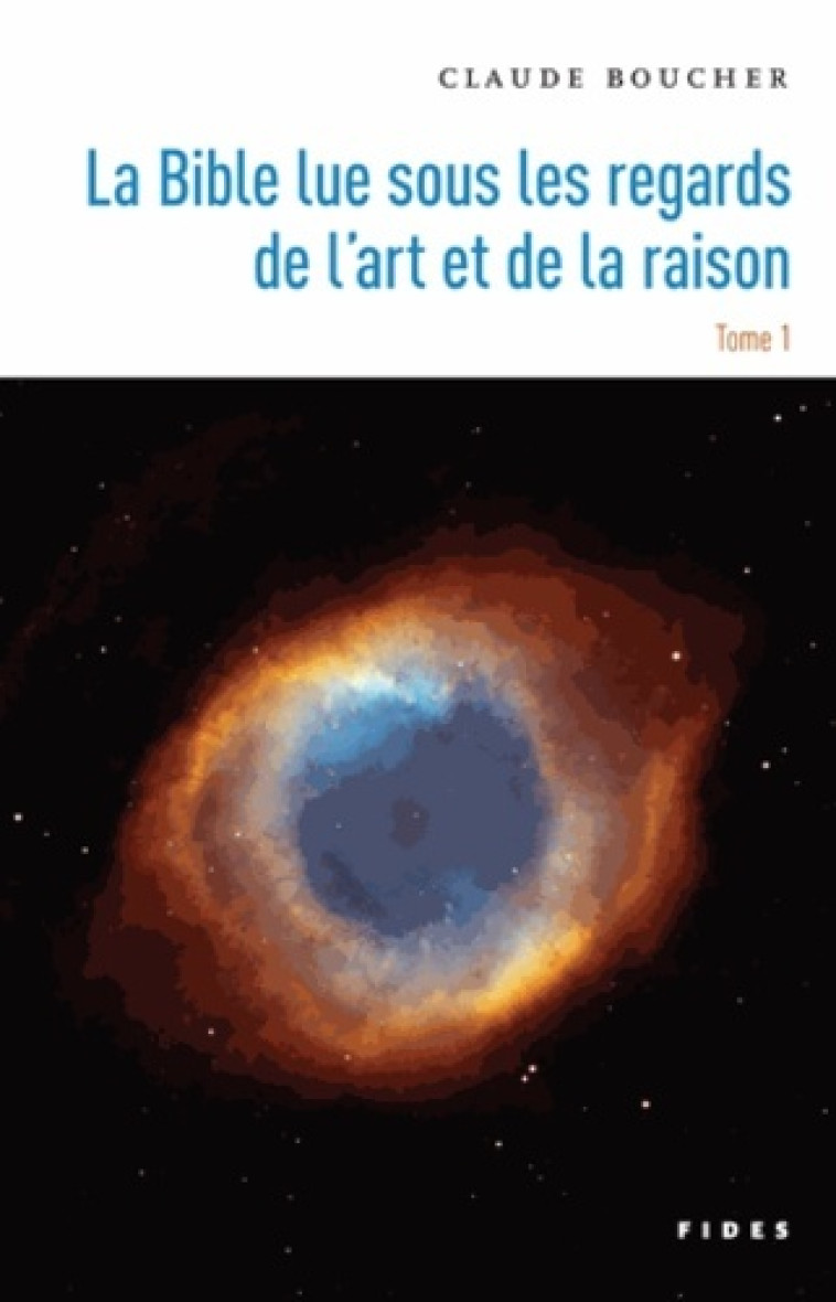 BIBLE SOUS LE REGARD DE LA RAISON T1 - Claude BOUCHER - FIDES