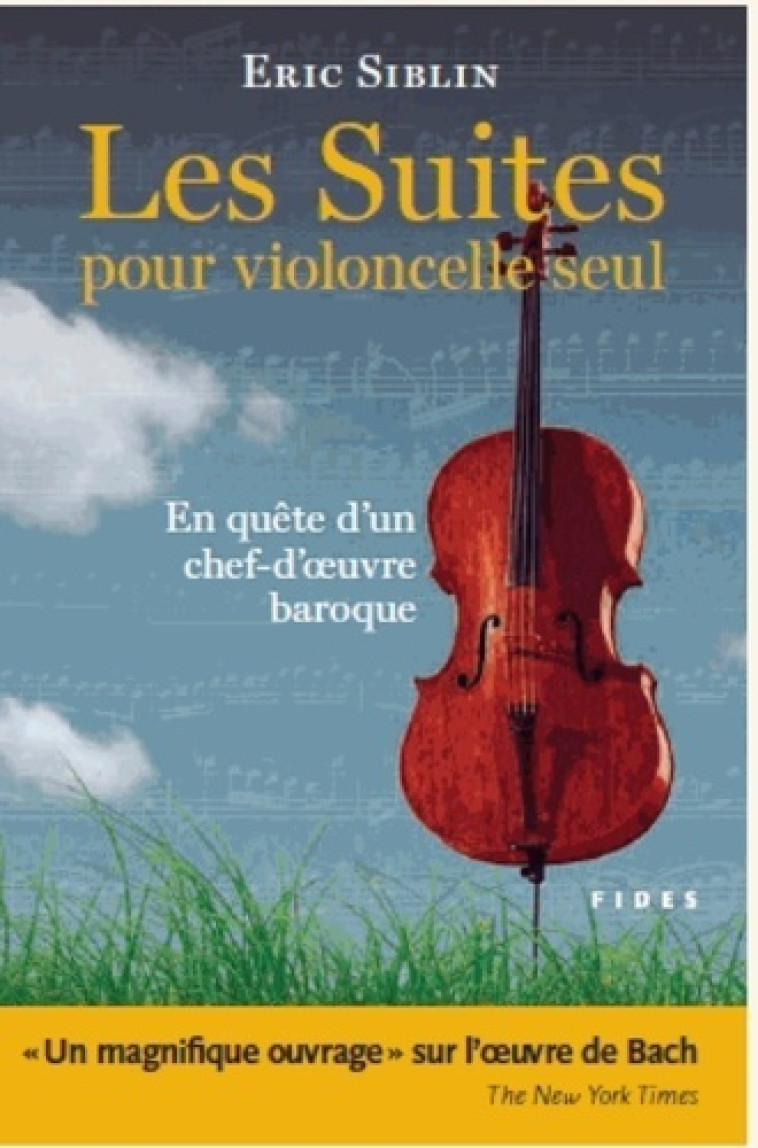 SUITES POUR VIOLONCELLE SEUL EN QUETE D'UN CHEF-D'OEUVR -  SIBLIN ERIC - FIDES