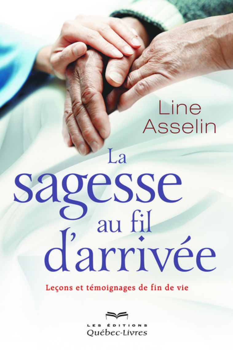 La sagesse au fil d'arrivée - Line Asselin - QUEBEC LIVRES