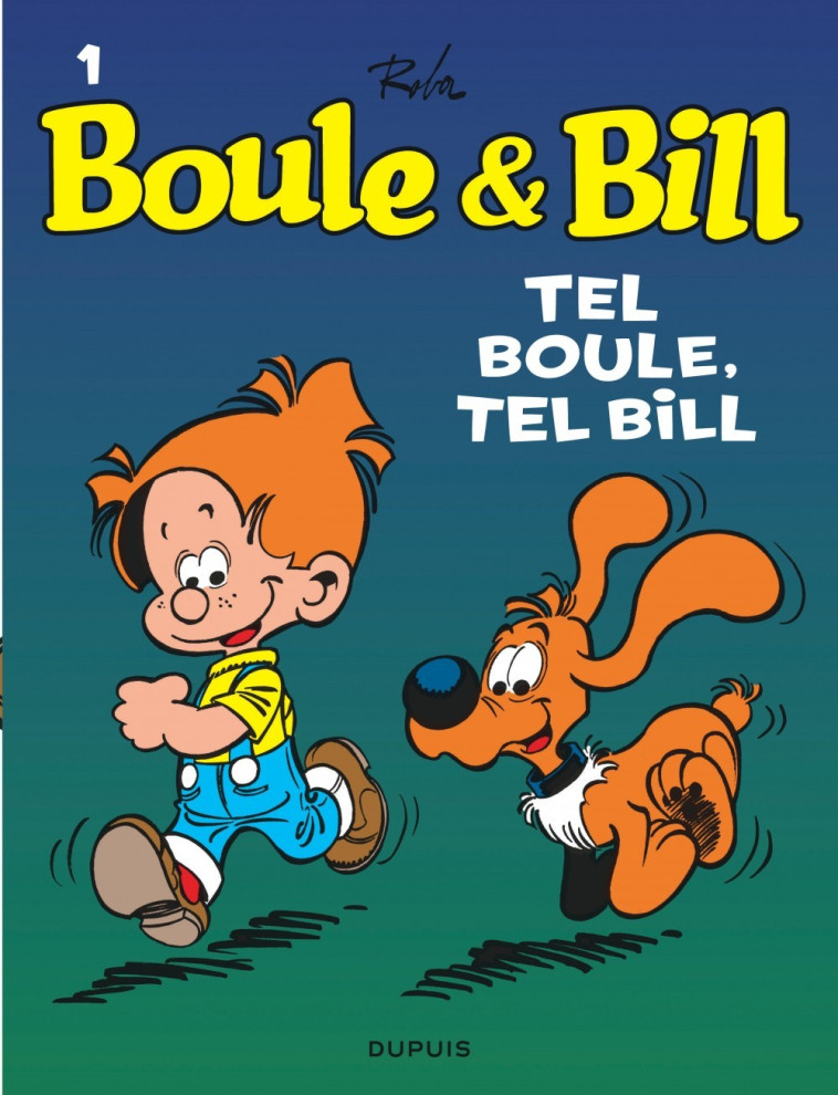 Boule et Bill - Tome 1 - Tel Boule, tel Bill -  Roba Jean - DUPUIS