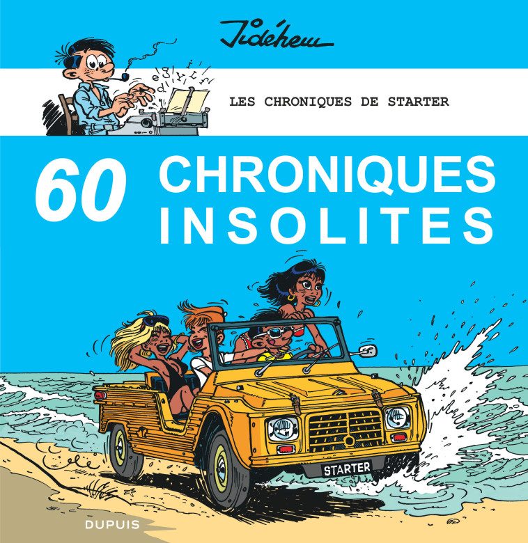 Les chroniques de Starter - Tome 4 - 60 chroniques insolites -  Jidehem - DUPUIS