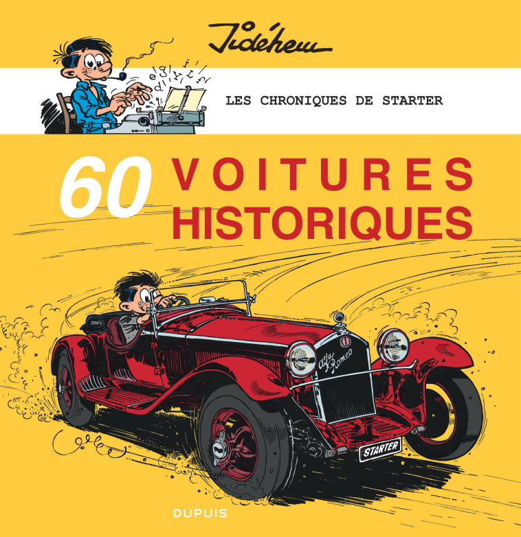 Les chroniques de Starter - Tome 5 - 60 voitures historiques -  Jidehem - DUPUIS