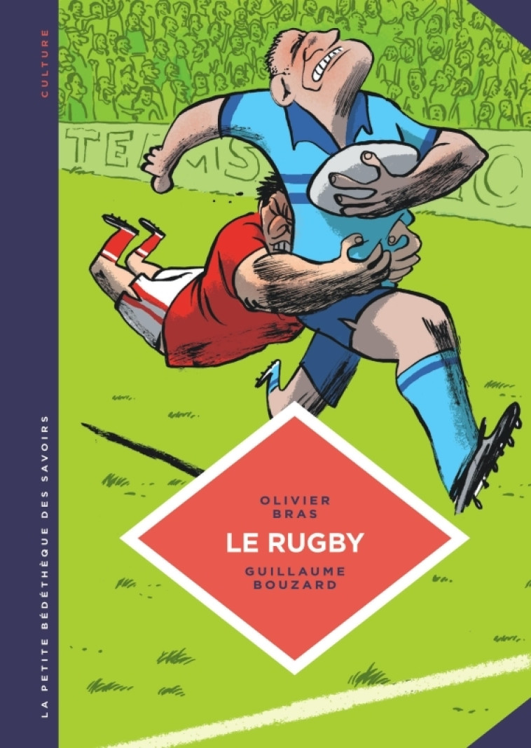 La petite Bédéthèque des Savoirs - Tome 15 - Le Rugby. Des origines au jeu moderne. -  Bouzard Guillaume - LOMBARD