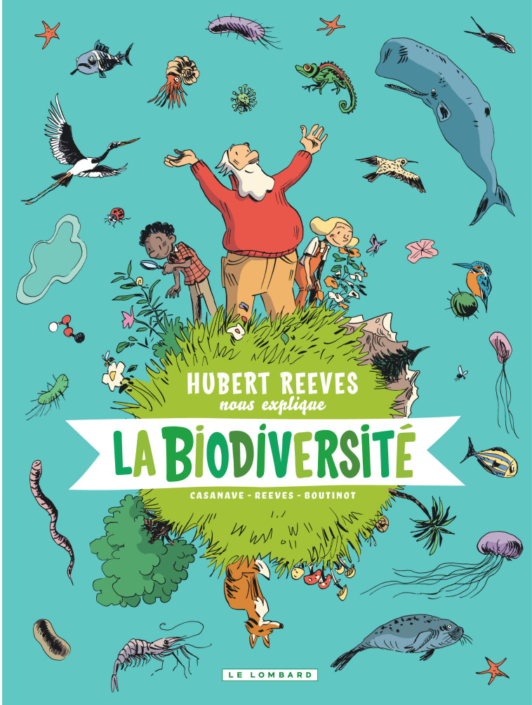 Hubert Reeves nous explique - Tome 1 - La Biodiversité -  Boutinot Nelly - LOMBARD