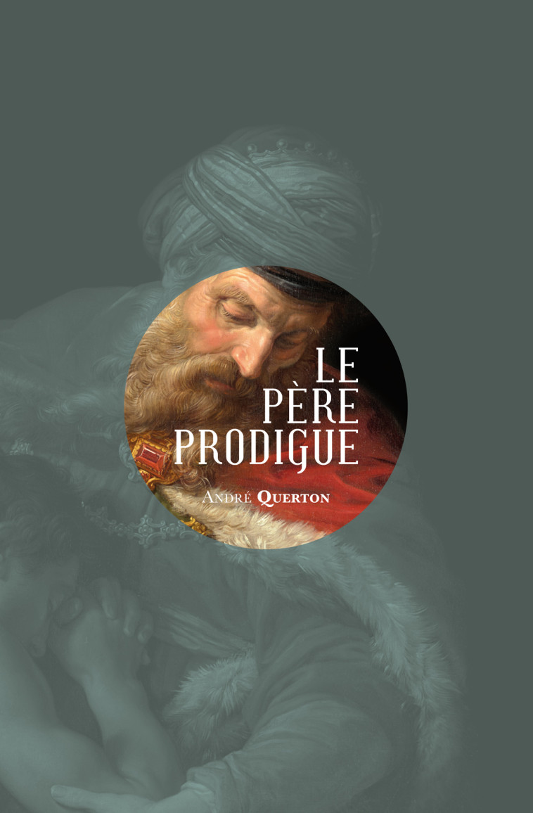 Le père prodigue - André Querton - MARDAGA PIERRE