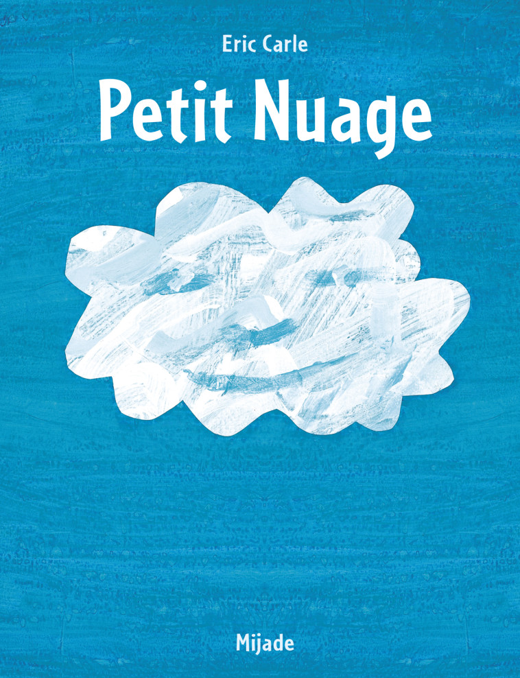 Petit Nuage -  CARLE ERIC - MIJADE