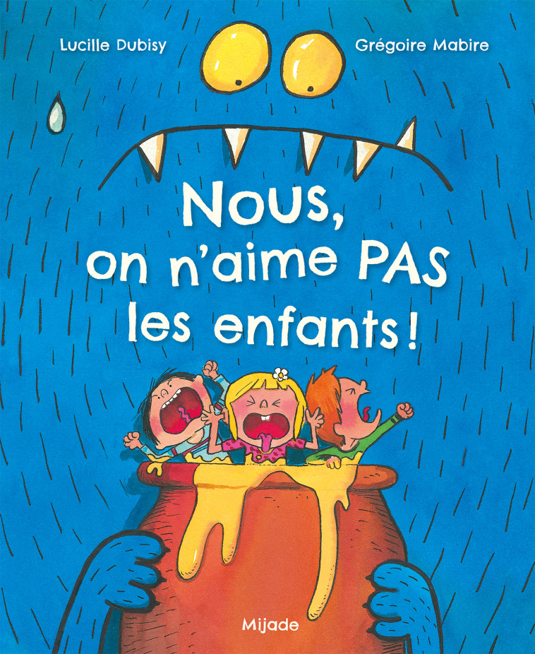 Nous, on n'aime pas les enfants! - Lucille Dubisy - MIJADE