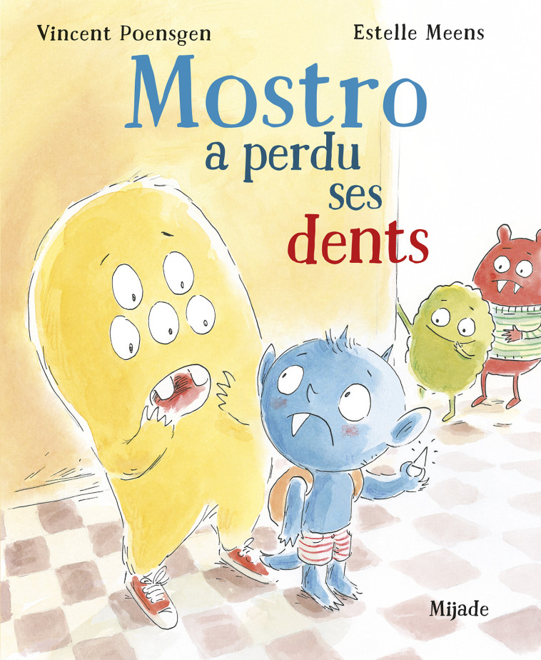 Mostro a perdu ses dents - Vincent Poensgen - MIJADE